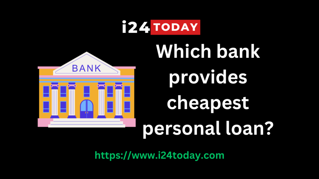 Which bank provides cheapest personal loan