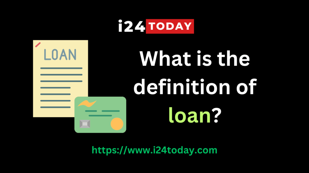 What Is The Definition Of Loan what-is-the-definition-of-loan